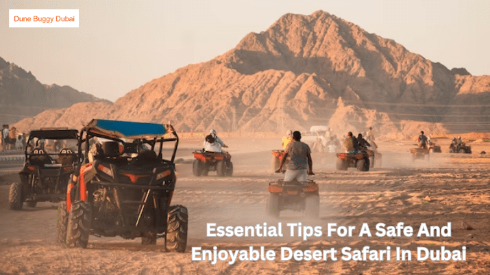 Read more about the article Essential Tips For A Safe And Enjoyable Desert Safari In Dubai